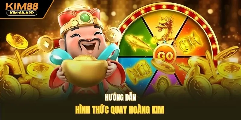 Hướng dẫn hình thức quay hoàng kim 